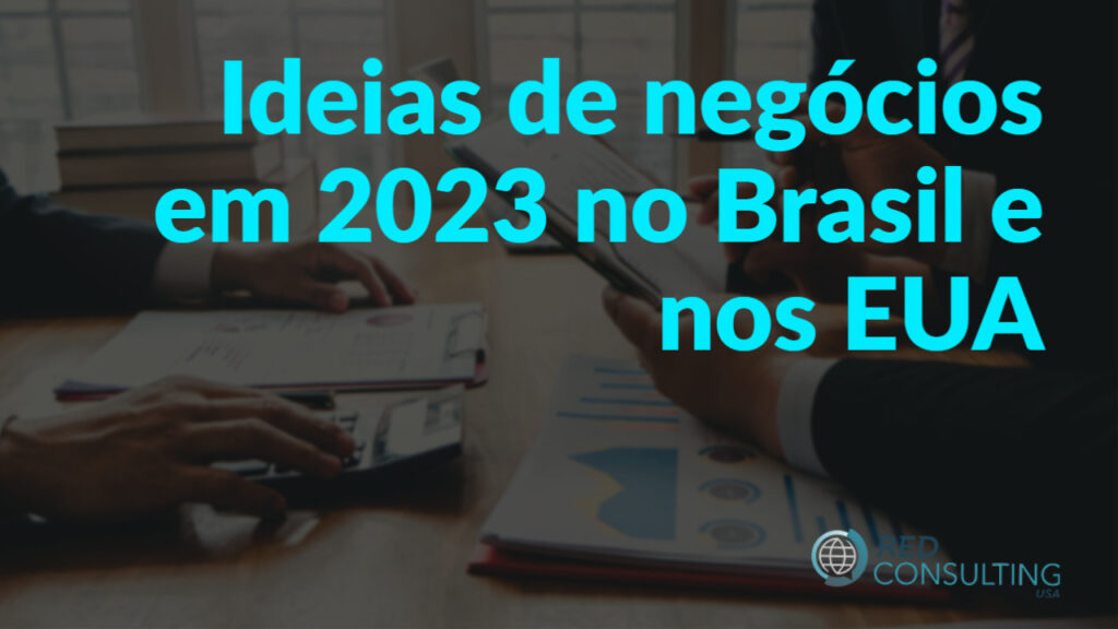 Ideias de negócios em 2023 no Brasil e nos EUA 1