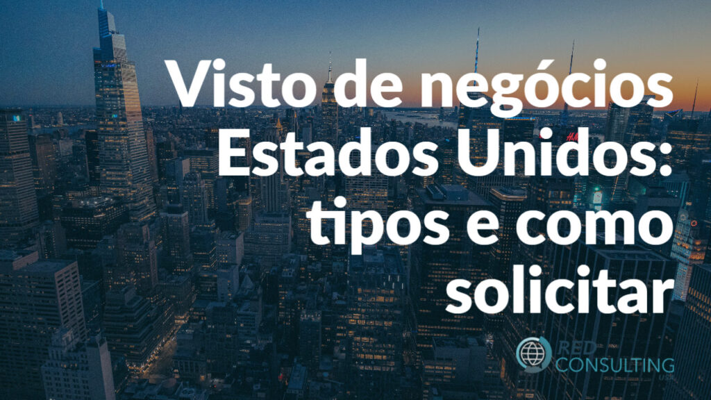 Visto de negócios Estados Unidos: tipos e como solicitar 1